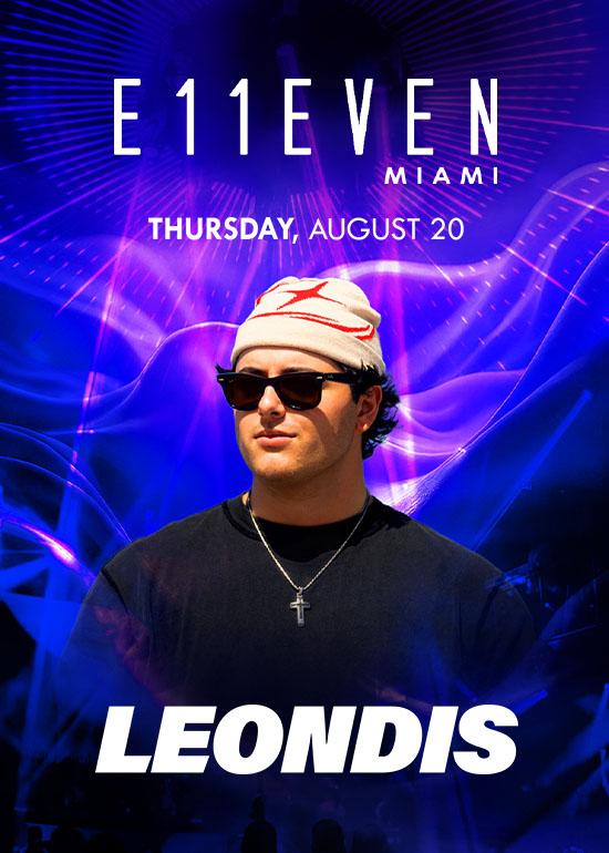 Leondis at E11EVEN Miami